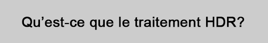 Qu'est-ce que le traitement HDR?